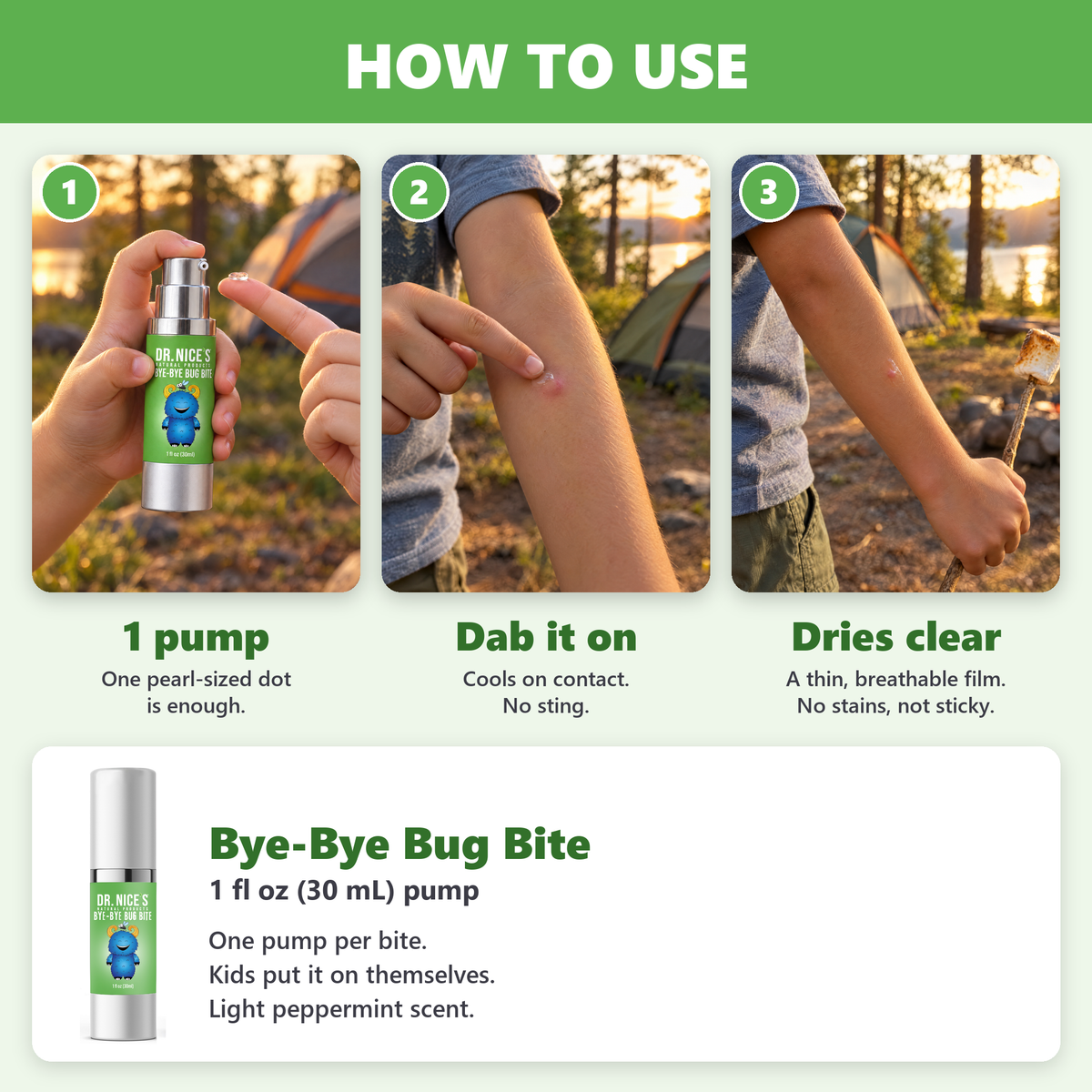 How to use Bye-Bye Bug Bite: 1 pump, dab it on, dries clear
