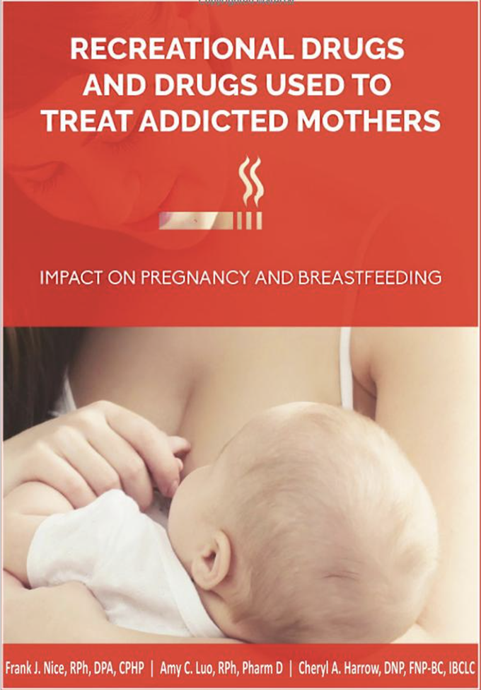 Recreational Drugs and Drugs Used to Treat Addicted Mothers by Frank J. Nice, RPh, DPA, CPHP